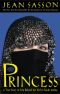 [The Princess Trilogy 01] • Princess · A True Story of Life Behind the Veil in Saudi Arabia